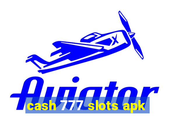 cash 777 slots apk