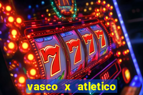 vasco x atletico go onde assistir