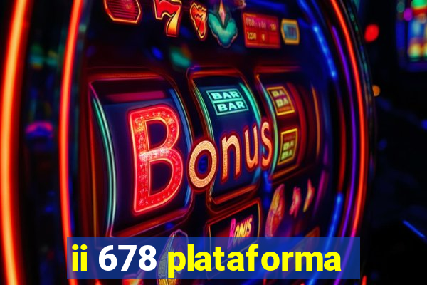 ii 678 plataforma