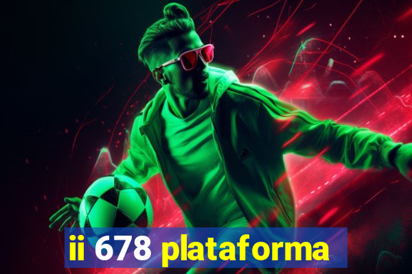 ii 678 plataforma