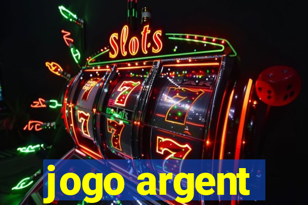 jogo argent