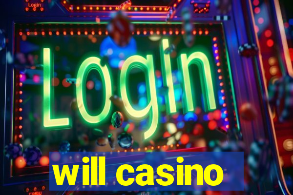 will casino