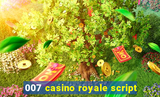 007 casino royale script