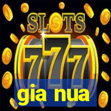 gia nua