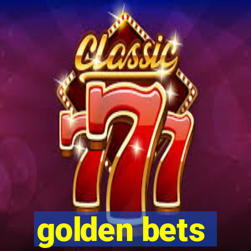 golden bets