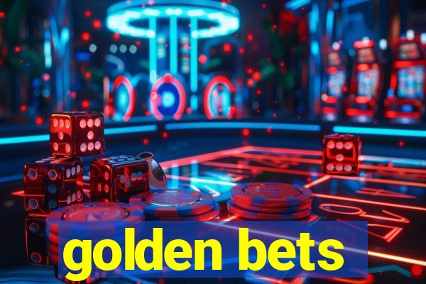 golden bets