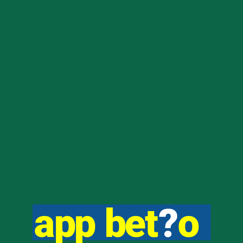 app bet?o