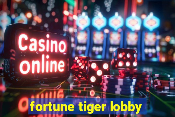 fortune tiger lobby