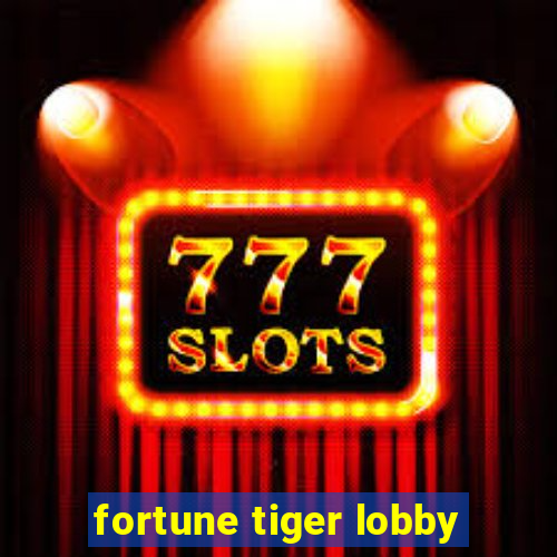 fortune tiger lobby