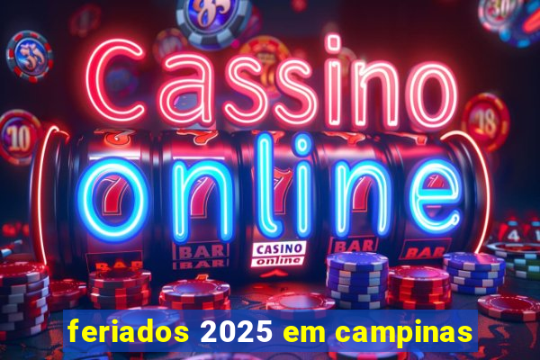 feriados 2025 em campinas