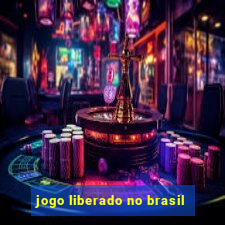 jogo liberado no brasil