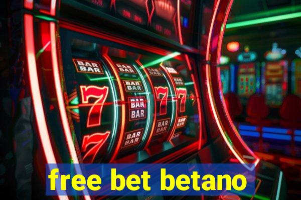 free bet betano