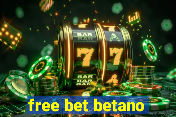 free bet betano