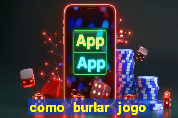 como burlar jogo do tigre