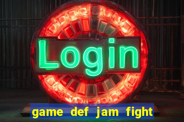 game def jam fight for ny