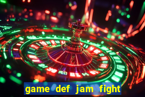 game def jam fight for ny