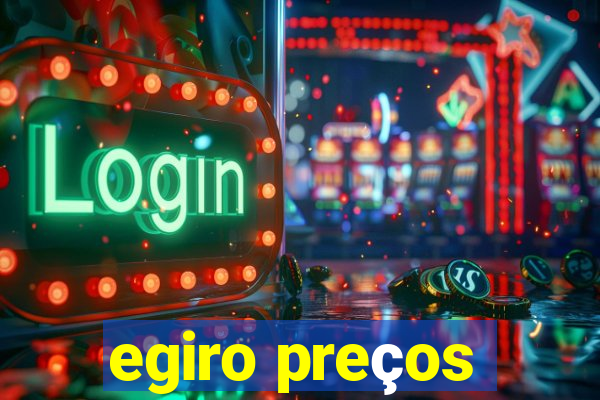 egiro preços