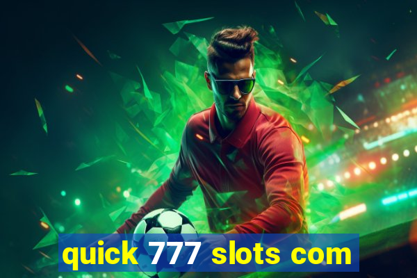 quick 777 slots com