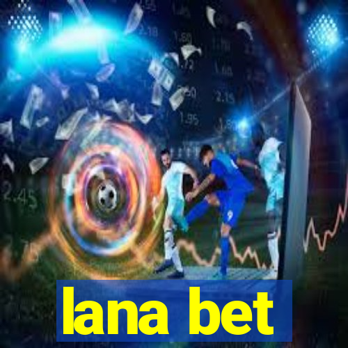 lana bet