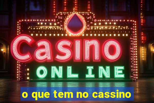 o que tem no cassino