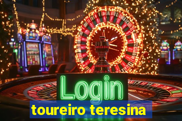 toureiro teresina