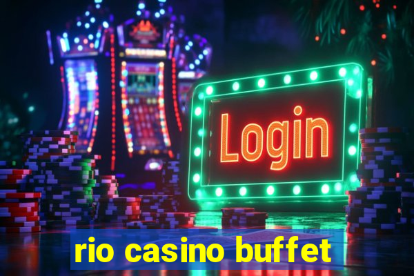 rio casino buffet