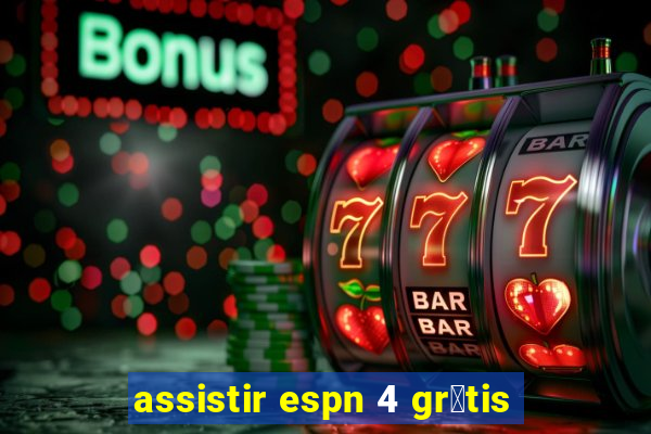 assistir espn 4 gr谩tis