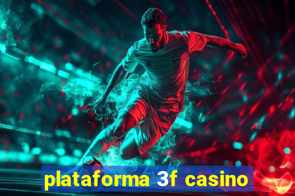 plataforma 3f casino