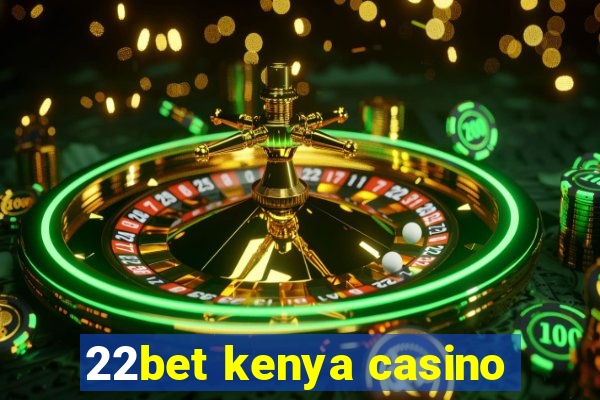 22bet kenya casino