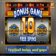 football holes and gaps