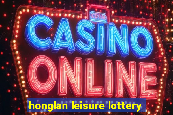 honglan leisure lottery