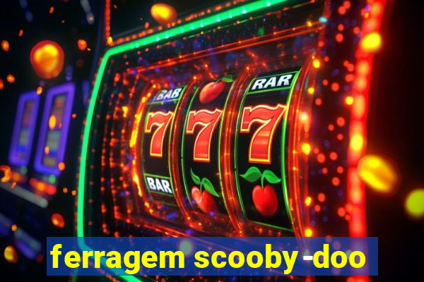 ferragem scooby-doo