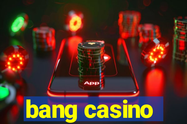 bang casino