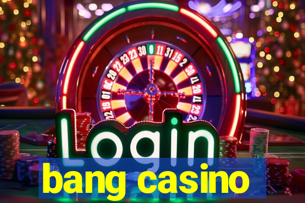 bang casino