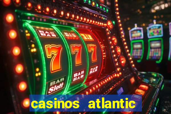 casinos atlantic city nj