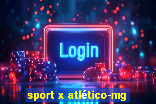 sport x atlético-mg