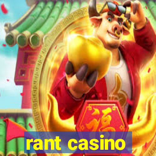 rant casino