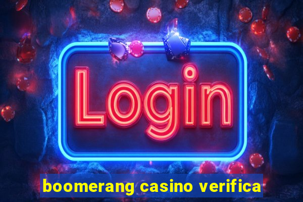 boomerang casino verifica