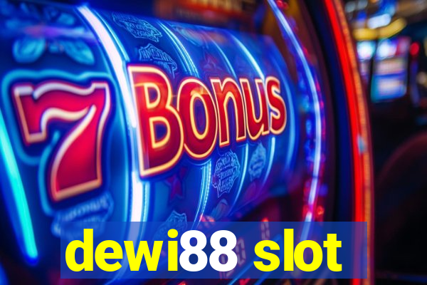 dewi88 slot