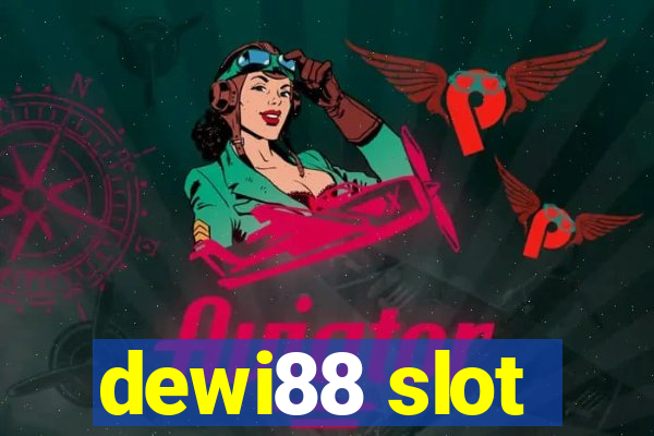 dewi88 slot