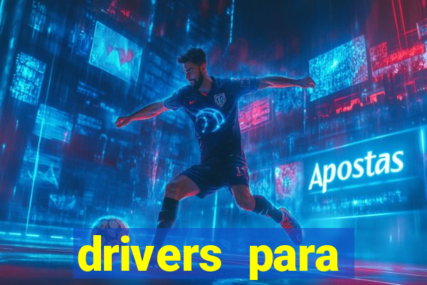 drivers para windows 7 64 bits