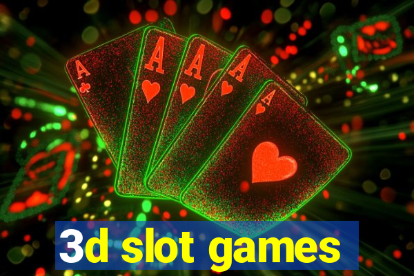 3d slot games