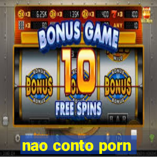 nao conto porn