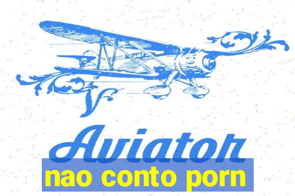 nao conto porn