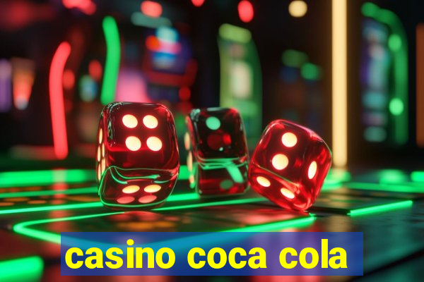 casino coca cola