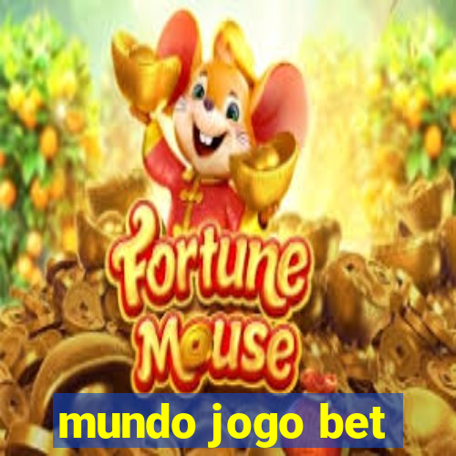 mundo jogo bet