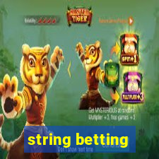 string betting