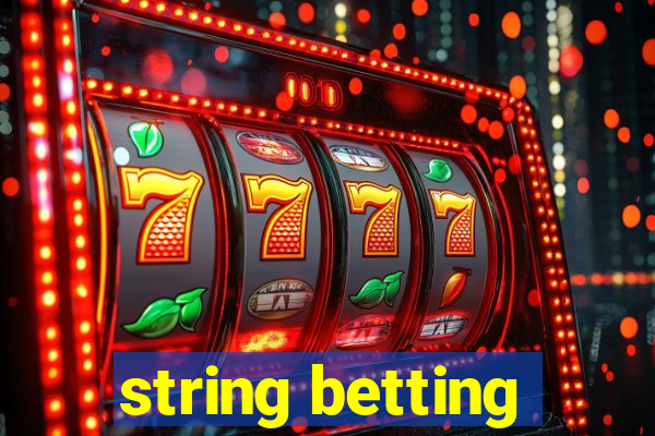 string betting