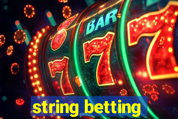 string betting