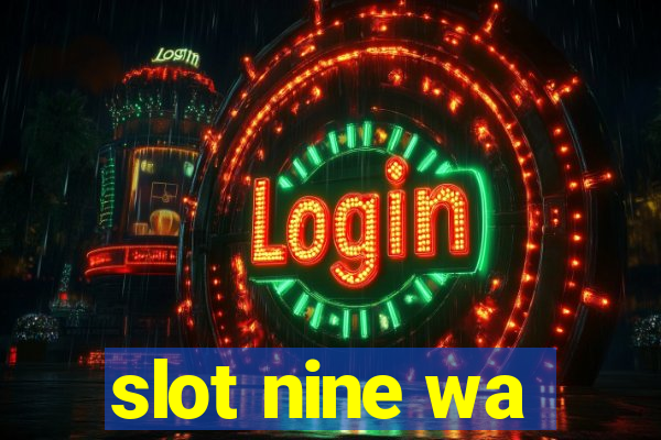 slot nine wa